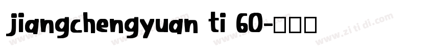 jiangchengyuan ti 60字体转换